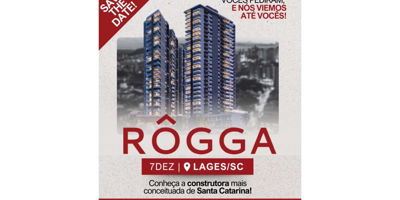 Rôgga Empreendimentos promove evento em Lages