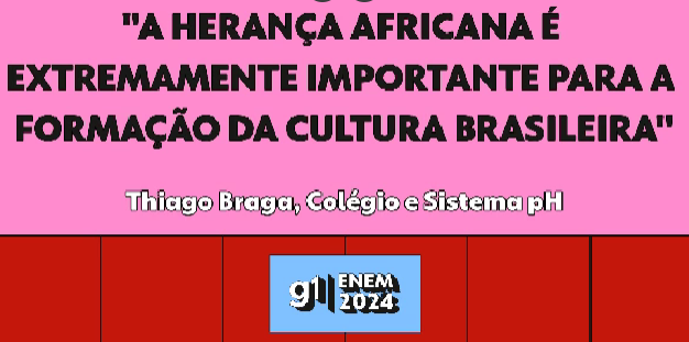 Redação do Enem 2024: a herança africana no Brasil