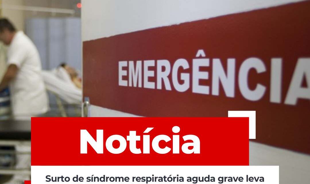 Surto de síndrome respiratória aguda grave leva estados e municípios a decretar emergência