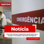 Surto de síndrome respiratória aguda grave leva estados e municípios a decretar emergência