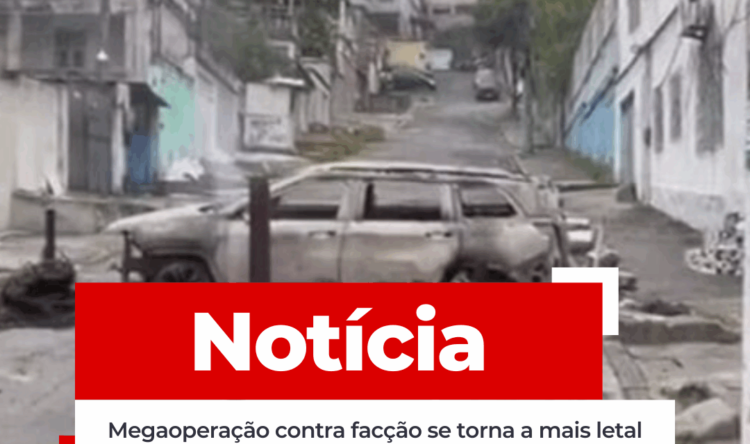 Megaoperação contra facção se torna a mais letal da história do Rio de Janeiro