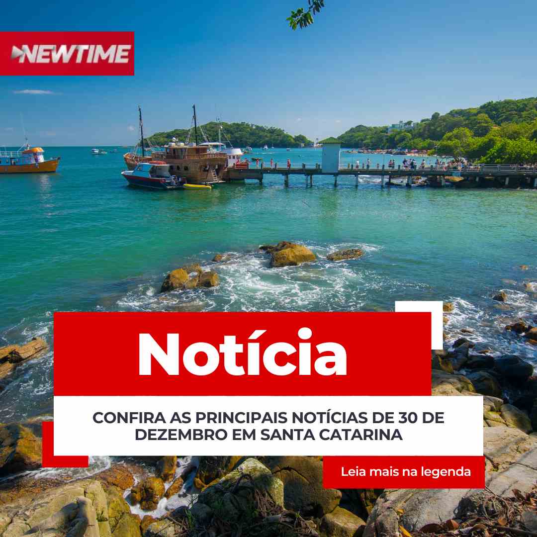 Principais notícias de Santa Catarina – 30 de dezembro de 2025