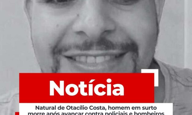 Natural de Otacílio Costa, homem em surto morre após avançar contra policiais e bombeiros em Trombudo Central